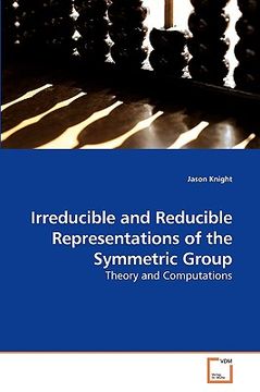 portada irreducible and reducible representations of the symmetric group (in English)