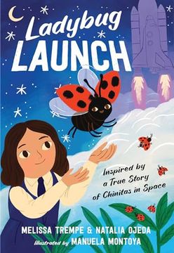 portada Ladybug Launch: Inspired by a True Story of Chinitas in Space (en Inglés)