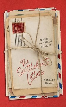 portada The Scuttlebutt Letters: Words to a Wild Tongue (en Inglés)