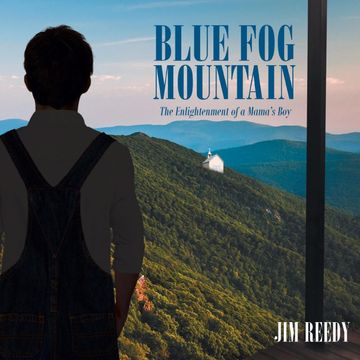 portada Blue fog Mountain: The Enlightenment of a Mama's boy (en Inglés)