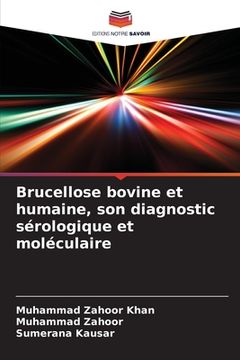 portada Brucellose bovine et humaine, son diagnostic sérologique et moléculaire (en Francés)