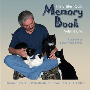 portada The Critter Room Memory Book Volume One: Hitchhiker Fosters Ghostbuster Kittens Pixar Fosters AI Fosters (Volume 1)