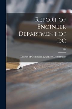 portada Report of Engineer Department of DC; 1927 (en Inglés)