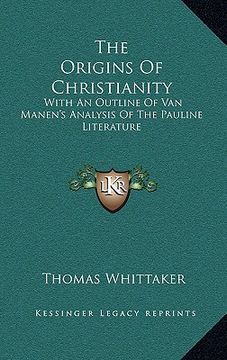 portada the origins of christianity: with an outline of van manen's analysis of the pauline literature (in English)