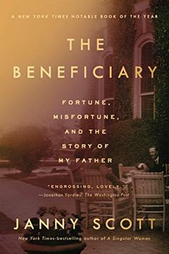 portada The Beneficiary: Fortune, Misfortune, and the Story of my Father (en Inglés)