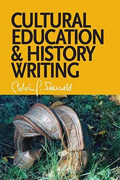 portada Cultural Education and History Writing: Sundry Writings and Occasional Lectures (en Inglés)