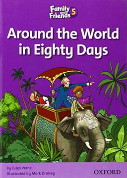 Family and Friends Readers 5: Family and Friends 5. Around the World in Eighty Days (Family & Friends Readers)