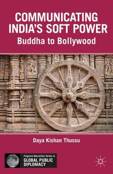 portada Communicating India's Soft Power: Buddha to Bollywood (in English)