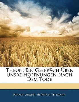 portada Theon: Ein Gespräch Über Unsre Hoffnungen Nach Dem Tode (en Alemán)