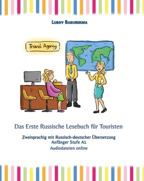 portada Das Erste Russische Lesebuch für Touristen: Zweisprachig mit Russisch-deutscher Übersetzung Anfänger Stufe A1 (en Ruso)