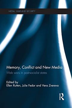 portada Memory, Conflict and new Media: Web Wars in Post-Socialist States (Media, war and Security) (en Inglés)