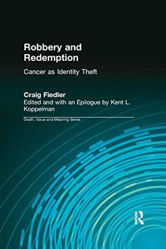 portada Robbery and Redemption: Cancer as Identity Theft (Death, Value and Meaning Series)