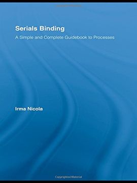 portada Serials Binding: A Simple and Complete Guid to Processes (Routledge Studies in Library and Information Science) (en Inglés)