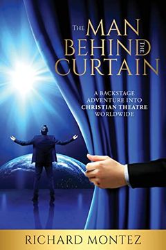 portada The man Behind the Curtain: A Backstage Adventure Into Christian Theatre Worldwide (in English)