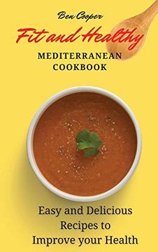 portada Fit and Healthy Mediterranean Cookbook: Easy and Delicious Recipes to Improve Your Health (en Inglés)