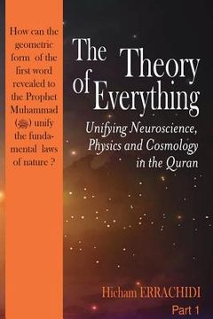 portada The Theory of Everything: Unifying Neuroscience, Physics and Cosmology in the Qur'an (en Inglés)