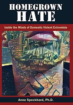 portada Homegrown Hate: Inside the Minds of Domestic Violent Extremists (en Inglés)