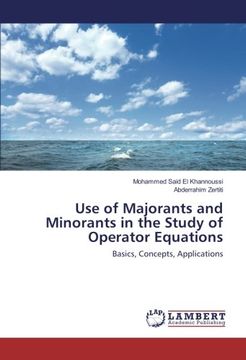portada Use of Majorants and Minorants in the Study of Operator Equations: Basics, Concepts, Applications