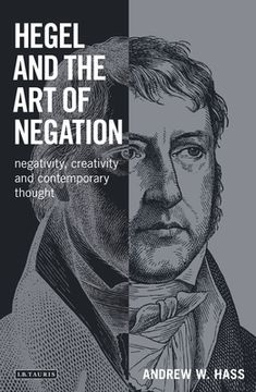 portada Hegel and the Art of Negation: Negativity, Creativity and Contemporary Thought (en Inglés)