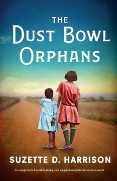 portada The Dust Bowl Orphans: A Completely Heartbreaking and Unputdownable Historical Novel (en Inglés)