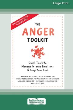 portada The Anger Toolkit: Quick Tools to Manage Intense Emotions and Keep Your Cool (16pt Large Print Edition) (en Inglés)