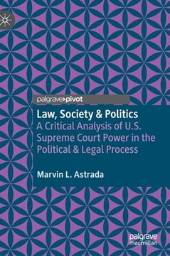 portada Law, Society & Politics: A Critical Analysis of U.S. Supreme Court Power in the Political & Legal Process (in English)