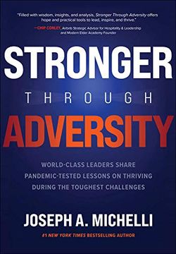 portada Stronger Through Adversity: World-Class Leaders Share Pandemic-Tested Lessons on Thriving During the Toughest Challenges (en Inglés)