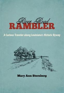 portada river road rambler: a curious traveler along louisiana's historic byway (en Inglés)