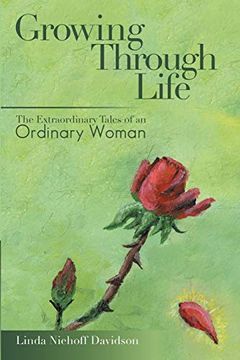 portada Growing Through Life: The Extraordinary Tales of an Ordinary Woman 