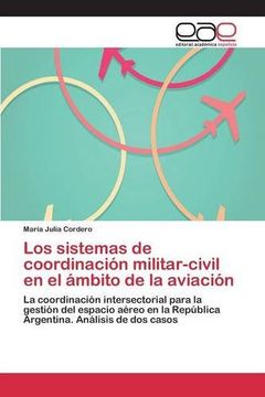 portada Los sistemas de coordinación militar-civil en el ámbito de la aviación