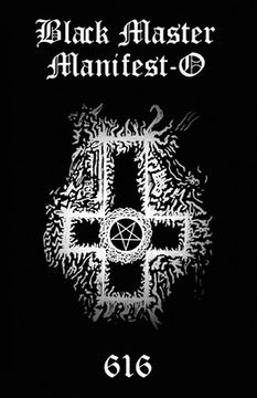 portada Black Master Manifest-O: The Black Master Manifest-O seeks to re-manifest The Black Tradition, the darker side of the various right hand paths,