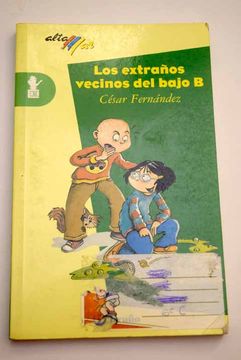 Libro Los Extraños Vecinos Del Bajo B, Fernández García, César, ISBN ...