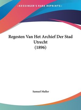 portada Regesten Van Het Archief Der Stad Utrecht (1896)