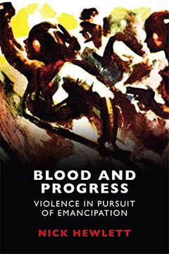 portada Blood and Progress: Violence in Pursuit of Emancipation (in English)