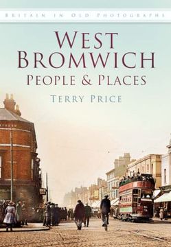 portada West Bromwich People & Places (Britain in old Photographs) (en Inglés)