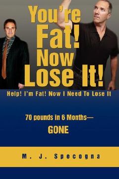 portada you're fat! now lose it!: help! i'm fat! now i need to lose it (en Inglés)
