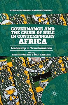 portada Governance and the Crisis of Rule in Contemporary Africa: Leadership in Transformation (African Histories and Modernities)