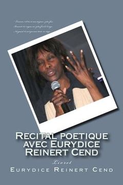 portada Recital poetique avec Eurydice Reinert Cend: Livret (en Francés)