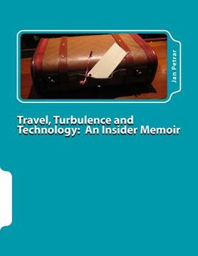 portada Travel, Turbulence and Technology: An Insider Memoir (in English)