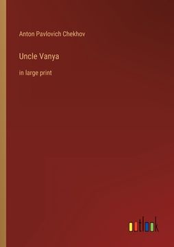 portada Uncle Vanya: in large print (in English)