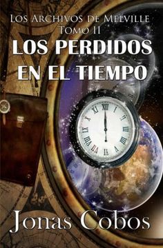 portada Los Perdidos en el Tiempo: (1ª,2ª y 3ª Parte) (Box set 2): (1A,2A y 3a Parte) (Box set 2): Volume 2 (Los Archivos de Melville) (in Spanish)