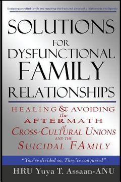 portada Solutions for Dysfunctional Family Relationships: Couples Counseling, Marriage Therapy, Crosscultural Psychology, Relationship Advice for lovers, Heal (en Inglés)