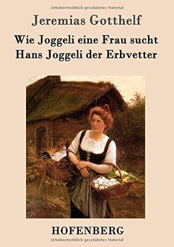 portada Wie Joggeli eine Frau sucht / Hans Joggeli der Erbvetter (German Edition)