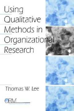 portada Using Qualitative Methods in Organizational Research (en Inglés)