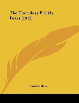portada the thornless prickly pears (1912) (in English)