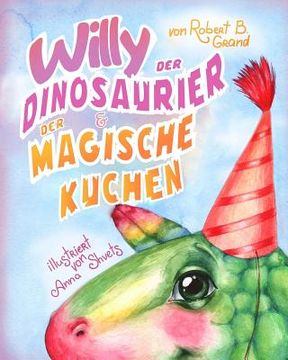 portada Willy der Dinosaurier und der magische Kuchen (in German)