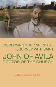 portada Discerning Your Spiritual Journey with Saint John of Avila, Doctor of the Church (in English)