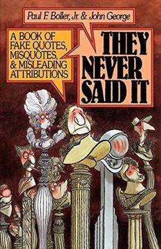portada They Never Said it: A Book of Fake Quotes, Misquotes, and Misleading Attributions (in English)