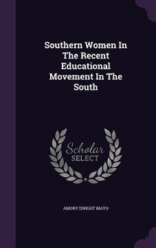 portada Southern Women In The Recent Educational Movement In The South (in English)