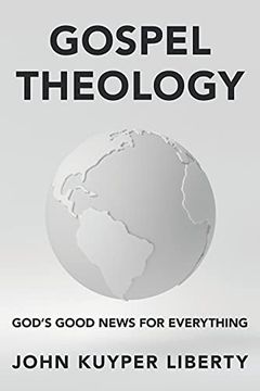 portada Gospel Theology: God'S Good News for Everything (en Inglés)